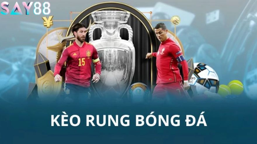 Mẹo chơi kèo rung nhận thưởng với Say88